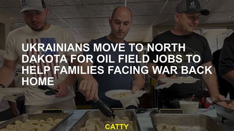 Ukrainians move to North Dakota for oil field jobs to help families facing war back home
